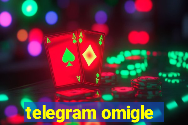 telegram omigle